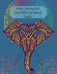 Enlarge image Cover: Adult Coloring Book Stress Relieving Animal Design - Croitoru Ionut Gabriel
