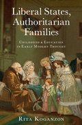 Cover: Liberal States, Authoritarian Families - OUP eBook