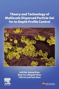 Cover: Theory and Technology of Multiscale Dispersed Particle Gel for In-Depth Profile Control - Elsevier