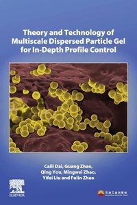 Enlarge image Cover: Theory and Technology of Multiscale Dispersed Particle Gel for In-Depth Profile Control - Elsevier