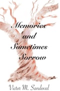 Cover: Memories and Sometimes Sorrow - Victor M. Sandoval
