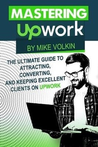 Abbildung von: Mastering Upwork - Volkinator Enterprises