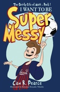Cover: I Want to Be Super Messy - various Australia publishers