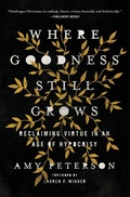 Cover: Where Goodness Still Grows - Thomas Nelson Publishers