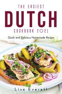 Abbildung von: The Easiest Dutch Cookbook 2021 - Lisa Everett