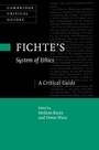 Cover: Fichte's System of Ethics - Cambridge University Press