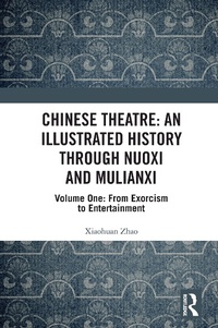 Bild: Chinese Theatre: An Illustrated History Through Nuoxi and Mulianxi - Routledge