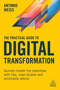 Abbildung von: The Practical Guide to Digital Transformation - Kogan Page Ltd