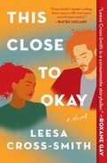Cover: This Close to Okay - Grand Central Publishing