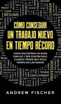 Cover: Como Conseguir un Trabajo Nuevo en Tiempo Record - Freedom Bound Publishing