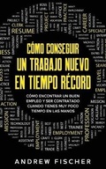 Cover: Como Conseguir un Trabajo Nuevo en Tiempo Record - Freedom Bound Publishing