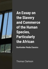 Abbildung von: An Essay on the Slavery and Commerce of the Human Species, Particularly the African - Lulu.com