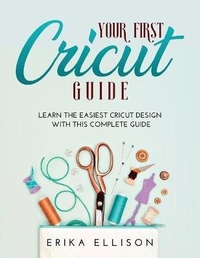 Abbildung von: Your First Cricut Guide - Erika Ellison