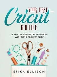 Abbildung von: Your First Cricut Guide - Erika Ellison
