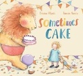 Cover: Sometimes Cake - Walker Books Australia