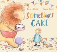 Enlarge image Cover: Sometimes Cake - Walker Books Australia