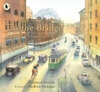 Enlarge image Cover: To The Bridge - Walker Books Australia