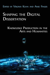 Enlarge image Cover: Shaping the Digital Dissertation - Open Book Publishers