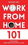 Cover: Work from Home 101 - James Farrel Publy Agent