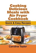 Cover: Cooking Delicious Meals with Air Fryer Cookbook - James Farrel Publy Agent