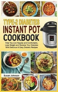 Abbildung von: Type-2 Diabetes Instant Pot Cookbook - Susan Johnson