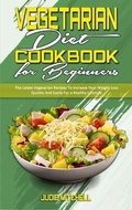 Cover: Vegetarian Diet Cookbook for Beginners - Judie Mitchell