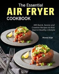 Abbildung von: The Essential Air Fryer Cookbook - Rhonda Siegle