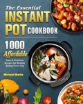 Cover: The Essential Instant Pot Cookbook - Michael Marks