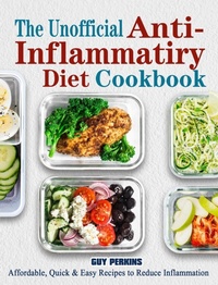 Abbildung von: The Unofficial Anti-Inflammatory Diet Cookbook - Ginger Hultin