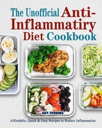 Abbildung von: The Unofficial Anti-Inflammatory Diet Cookbook - Guy Perkins