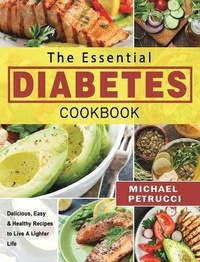 Abbildung von: The Essential Diabetes Cookbook - Michael Petrucci