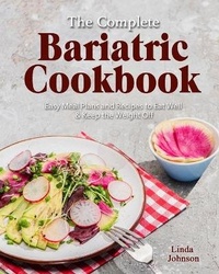 Enlarge image Cover: The Complete Bariatric Cookbook - Linda Johnson