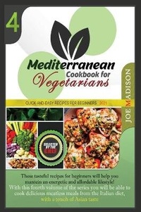 Abbildung von: Mediterranean Cookbook for Vegetarians Vol.4 - Joe Madison