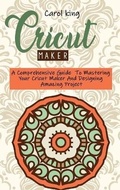 Cover: Cricut Maker - Carol King