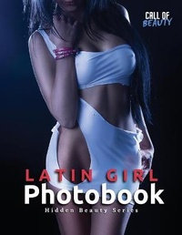 Abbildung von: Latin Girl Photobook - Call of Beauty Publisher