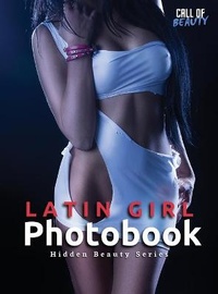 Abbildung von: Latin Girl Photobook - Call of Beauty Publisher