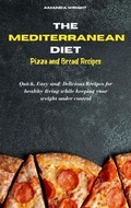 Cover: Mediterranean Diet Pizza and Bread Recipes - Amanda Wright