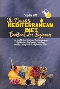 Cover: The Complete Mediterranean Diet Cookbook For Beginners - Sophie Hill