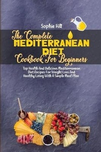 Enlarge image Cover: The Complete Mediterranean Diet Cookbook For Beginners - Sophie Hill