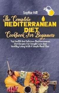 Enlarge image Cover: The Complete Mediterranean Diet Cookbook For Beginners - Sophie Hill