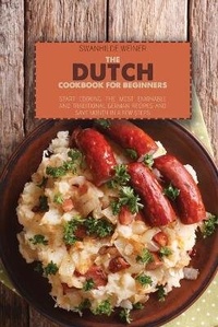 Abbildung von: The Dutch Cookbook for Beginners - SWANHILDE WEINER