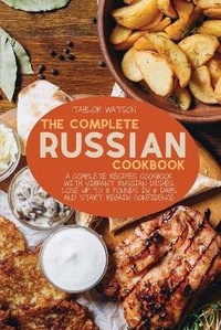 Abbildung von: The Complete Russian Cookbook - TAYLOR WATSON