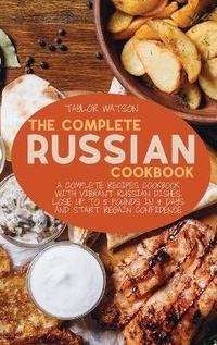 Abbildung von: The Complete Russian Cookbook - TAYLOR WATSON