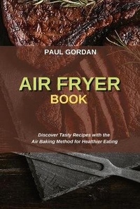 Abbildung von: Air Fryer Book - Paul Gordan