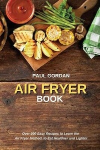 Abbildung von: Air Fryer Book - Paul Gordan