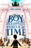 Cover: The Boy Who Stepped Through Time - Murdoch Books
