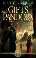 Cover: The Gifts of Pandora - Matt Larkin Books
