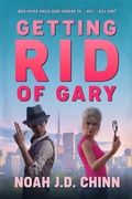 Cover: Getting Rid of Gary (James and Lettice Cote Mysteries, #1) - Noah Chinn Books