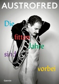 Cover: Die fitten Jahre sind vorbei - Czernin Verlag