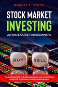 Cover: Stock Market Investing Ultimate Guide For Beginners: Warren Buffett and Benjamin Graham Intelligent Investor Strategies How to Make Money (Stock Market Investing Books) - Stock Market Investing Books